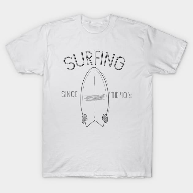 Surfing since the 40's T-Shirt by DiegoCarvalho